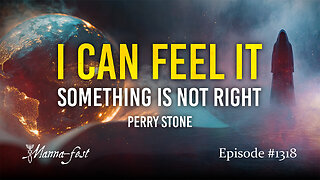I Can Feel It - Something Is Not Right | Episode 1318 | Perry Stone