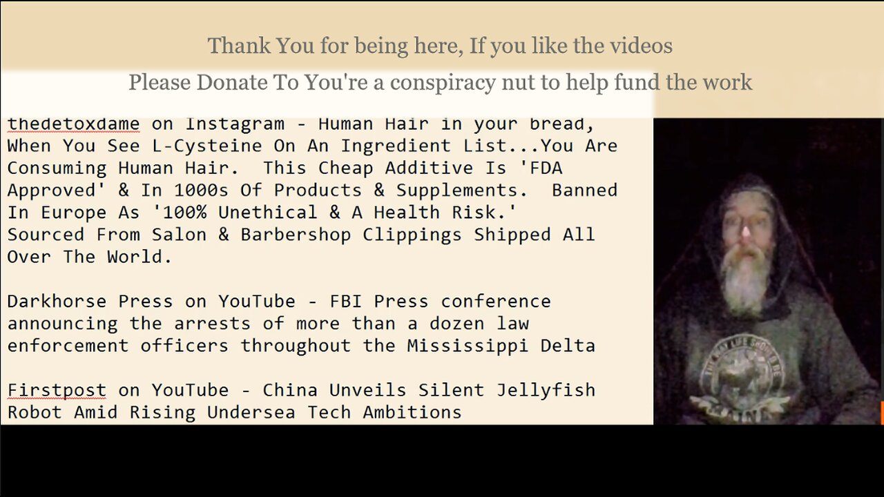 Human Hair in Bread, Mississippi Delta-over dozen officers arrested, China-Silent Jellyfish Robots