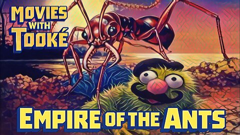 Movies with Tooké: Empire of the Ants