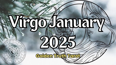 ♍️🔮VIRGO Tarot reading predictions for January 2025🔮♍️