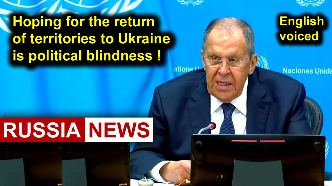 Hoping for the return of territories to Ukraine is political blindness! Lavrov, Russia