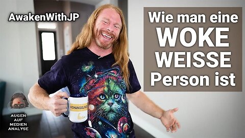 👁️augenauf 📢Wie man eine WOKE WEISSE Person ist (AwakenWithJP - Deutsch