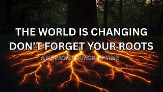 Mike From COT A World Full Of Change - Be Aware Of Your ROOTS 12/2025