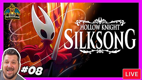 Silksong #08 | Hollow Knight Sequel | Nerd Realm Playthrough