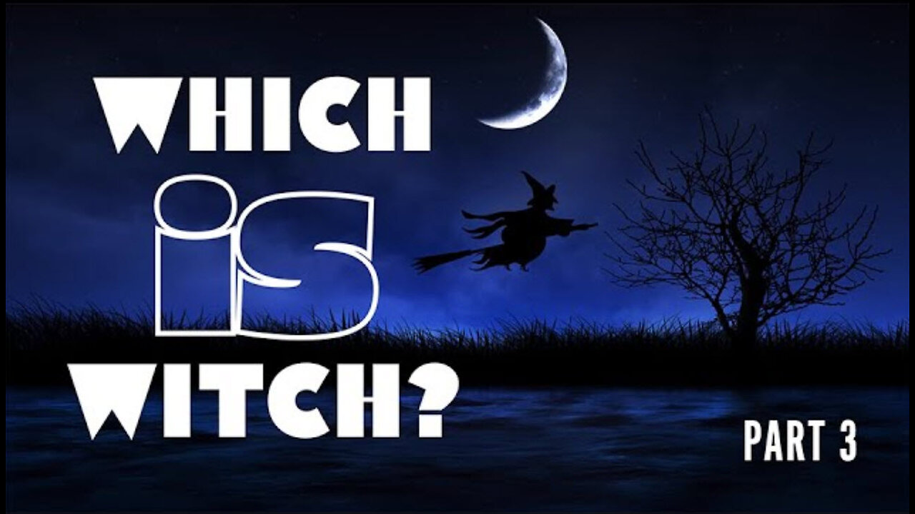 Which Is Witch [Part 3] -Fred Price - January 19th, 2025.