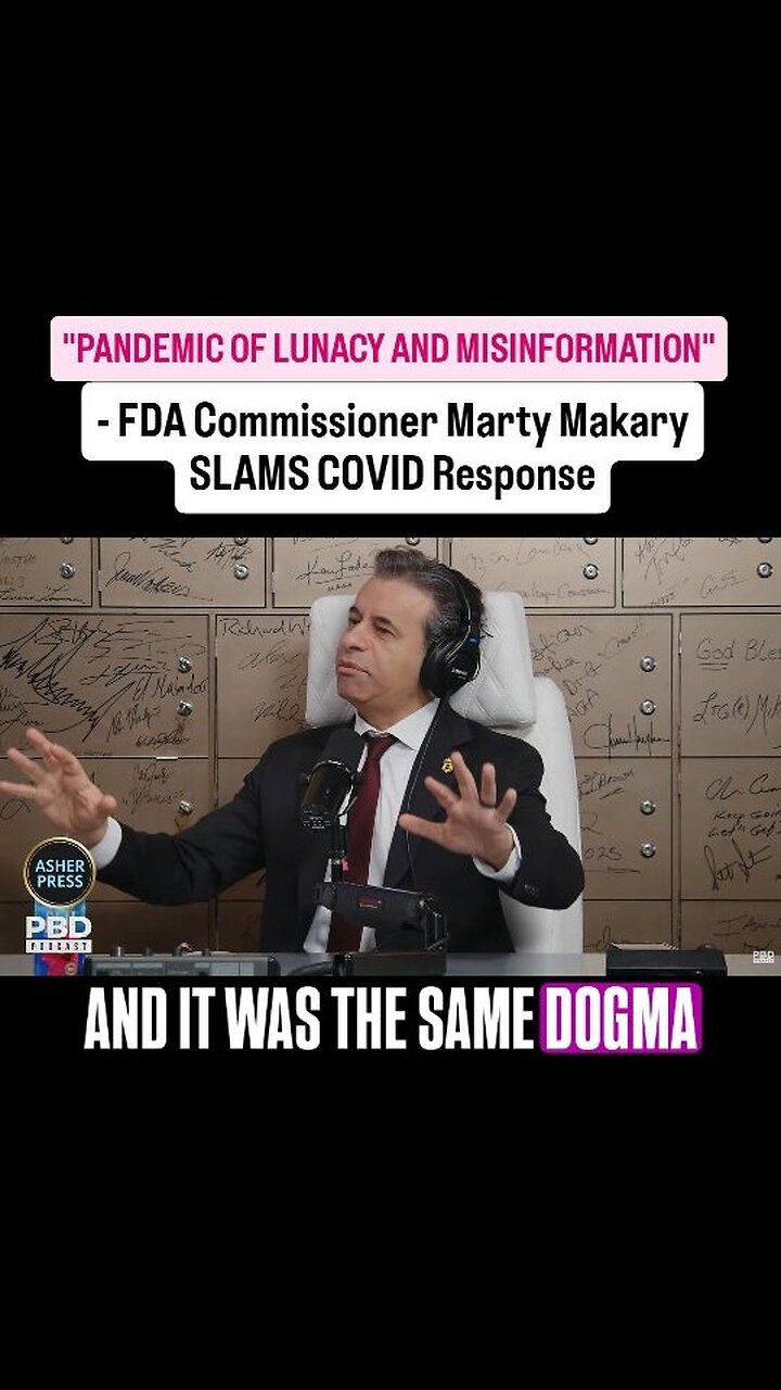 A PANDEMIC OF LUNACY AND MISINFORMATION - FDA Commissioner Marty Makary SLAMS COVID Response
