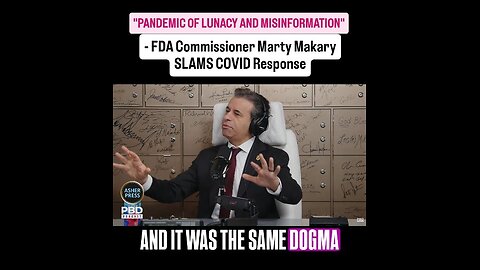 "A PANDEMIC OF LUNACY AND MISINFORMATION" - FDA Commissioner Marty Makary SLAMS COVID Response