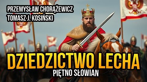 [R81] Dziedzictwo Lecha. Piętno Słowian - Przemysław Chorążewicz gościem Tomasza J. Kosińskiego