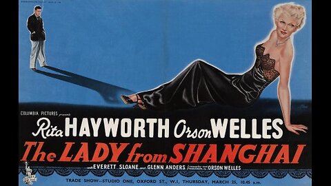 The Lady from Shanghai is a 1947 American film noir Starring Rita Hayworth and Orson Welles