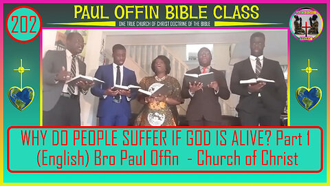 202| WHY DO PEOPLE SUFFER IF GOD IS ALIVE? Part 1 (English) Bro Paul Offin - Church of Christ