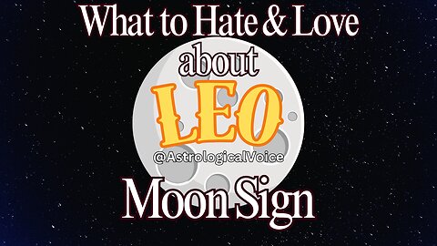 Leo Moon Sign: What You Will Hate & Love