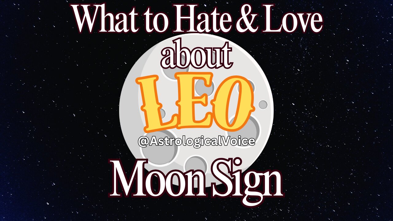 Leo Moon Sign: What You Will Hate & Love