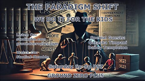 THE PARADIGM SHIFT 3-1-2025 WE DO IT FOR THE KIDS 7PM MST