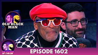 Episode 1602: Old Black Man