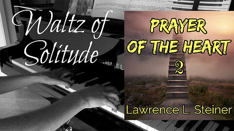 WALTZ OF SOLITUDE | Prayer of the Heart - Vol. 2: Original Piano Pieces
