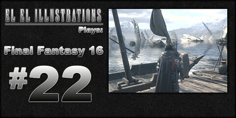 El El Plays Final Fantasy 16 Episode 22: Don't Get Stoned
