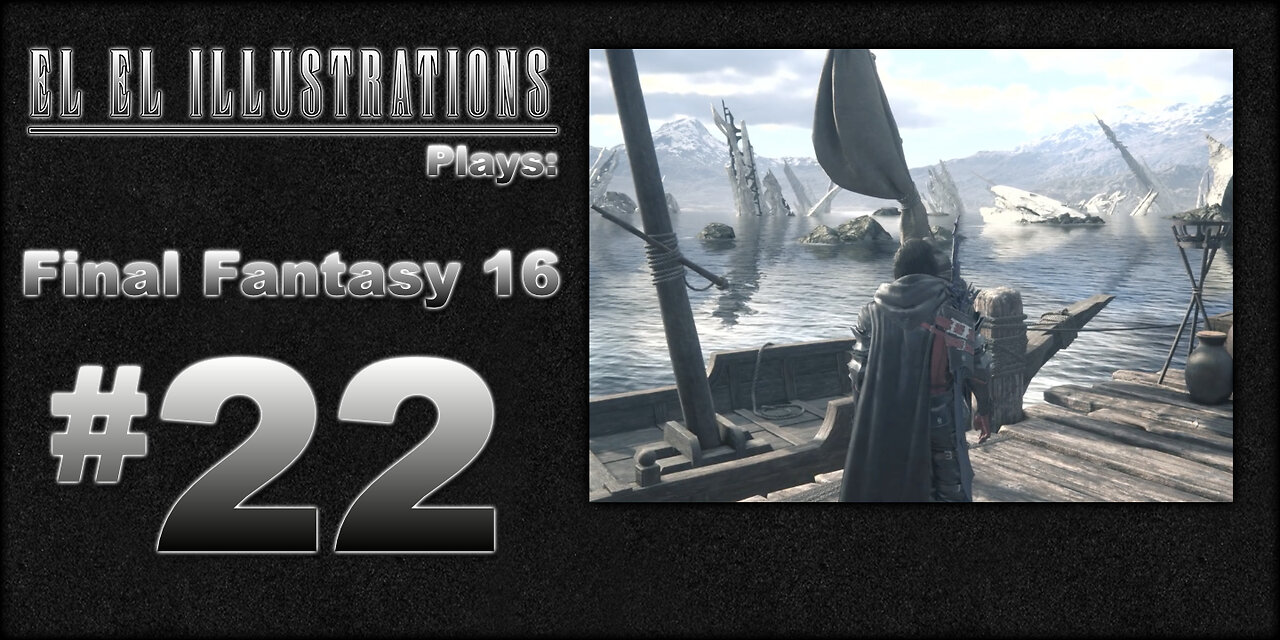 El El Plays Final Fantasy 16 Episode 22: Don't Get Stoned