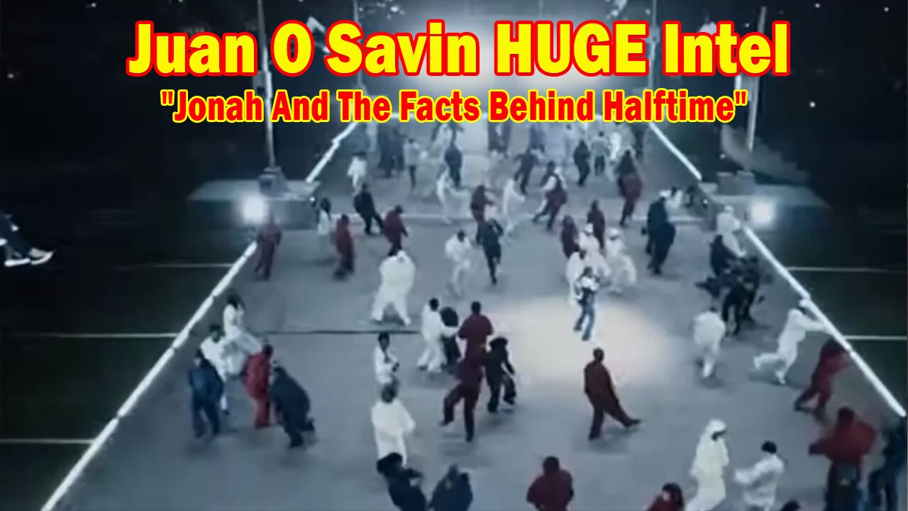 Juan O Savin & David Rodriguez HUGE Intel 2/14/25: "Jonah And The Facts Behind Halftime"