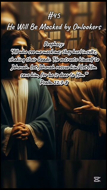 #45 He will be Mocked by Onlookers - Jesus Christ Prophecies Fulfilled