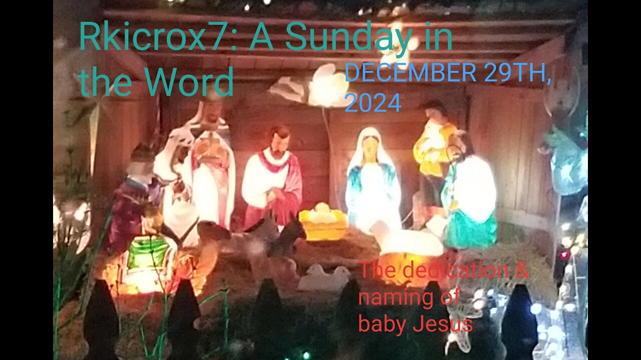 A Sunday in the Word for December 29th, 2024 - Dedication of Baby Jesus