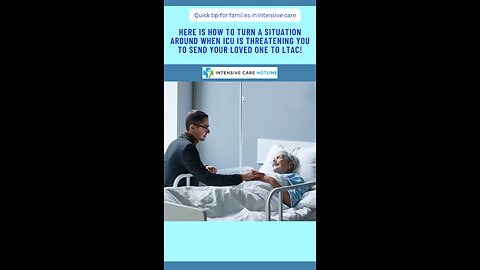 Here is How to Turn a Situation Around When ICU is Threatening You to Send Your Loved One to LTAC!