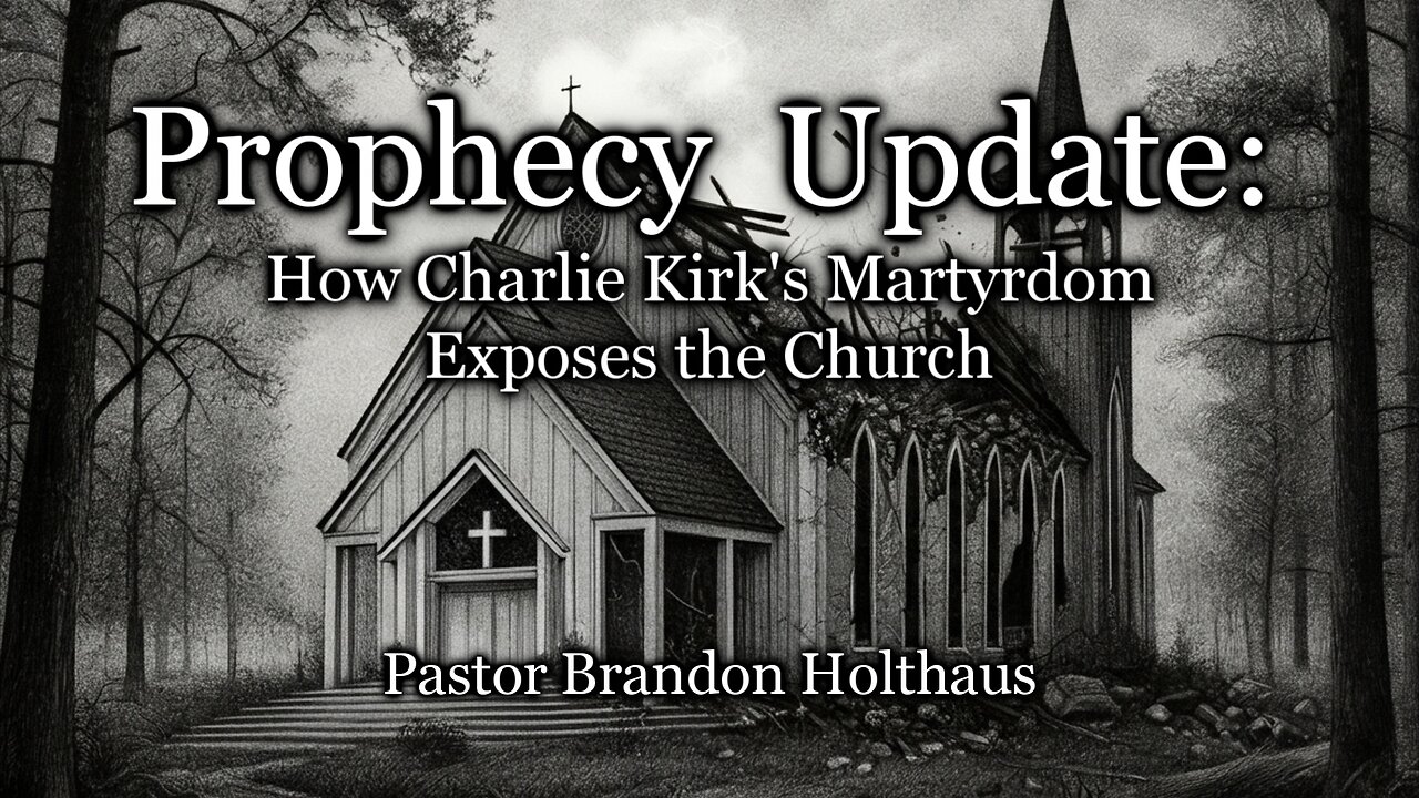 Prophecy Update: How Charlie Kirk’s Martyrdom Exposes the Church