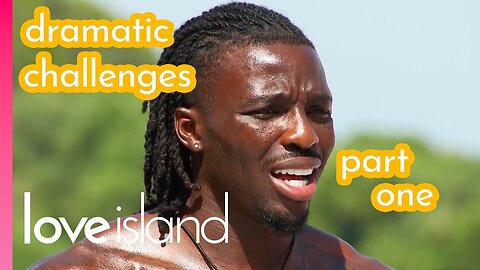 The most dramatic Challenges Part 1 Love Island 2025 