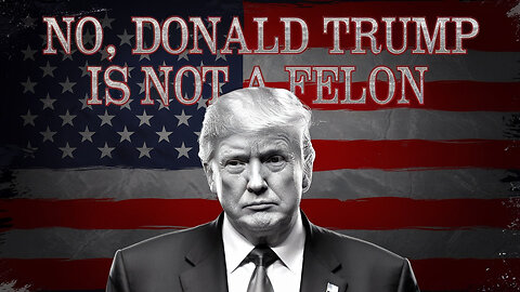 No Donald Trump is NOT A FELON !!!! According to LAW - he is STILL INNOCENT