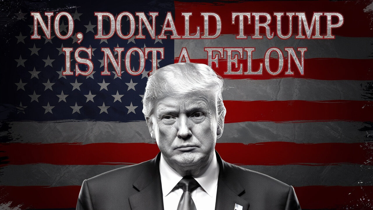 No Donald Trump is NOT A FELON !!!! According to LAW - he is STILL INNOCENT