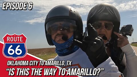 S2 - E6 - "IS THIS THE WAY TO AMARILLO?" | Route 66: Oklahoma City to Amarillo, TX