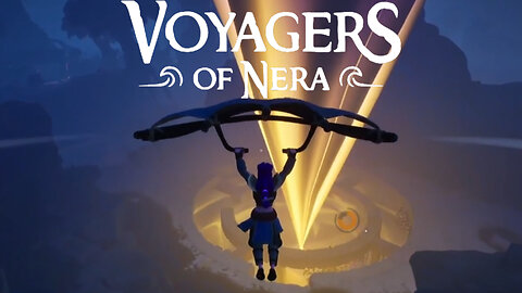 The Final Spires! ~ Voyagers of Nera!