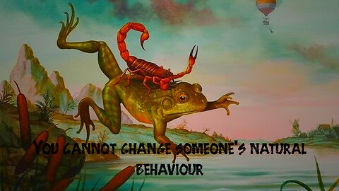 You cannot change someone's natural behaviour.