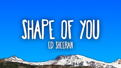 Ed Sheeran - Shape of You (Lyrics)