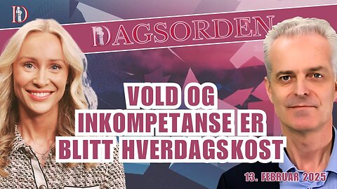 Vold og inkompetanse er blitt hverdags­kost | Dagsorden 13. Februar 2025