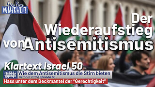 Der Wiederaufstieg des Antisemitismus & Greta Thunberg blamiert sich | Klartext Israel 50