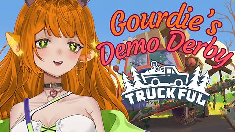 Gourdie tries delivering a Truckful of Fun! [Truckful] | ~Gourdie's Demo Derby~