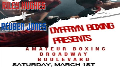 Dyffryn Boxing Presents Fight Night - Riley Hughes V Reuben Jones 01.03.25