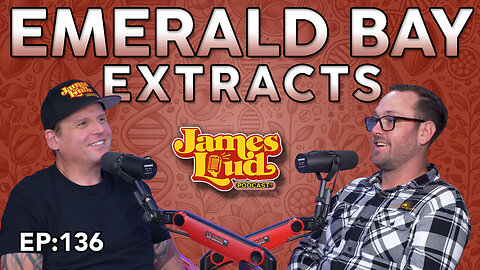 Kyle with Emerald Bay Extracts | James Loud Podcast EP#136