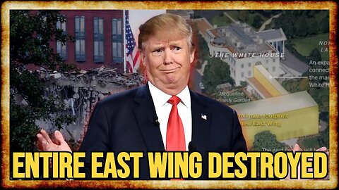 ENTIRE East Wing DESTROYED: Trump Ballroom BIGGER Than White House Itself!