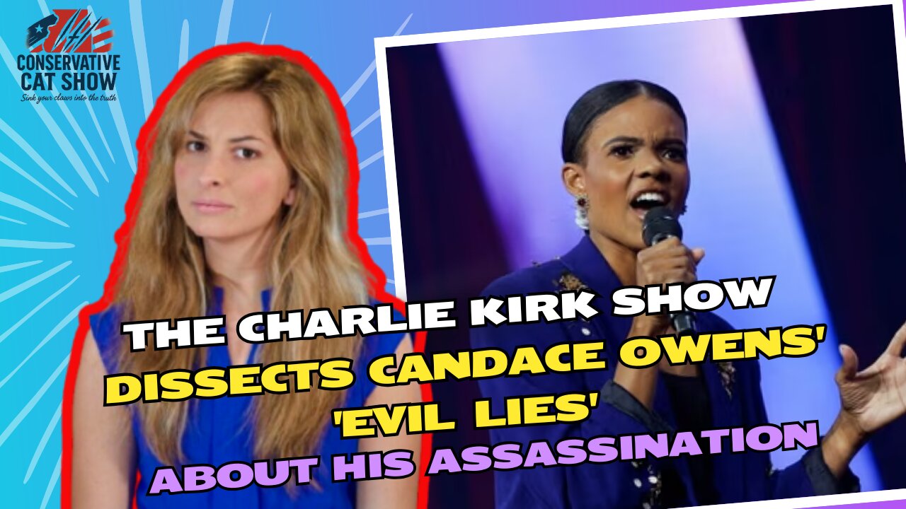 The Charlie Kirk Show Dissects Candace Owens' 'Evil Lies' About His Assassination