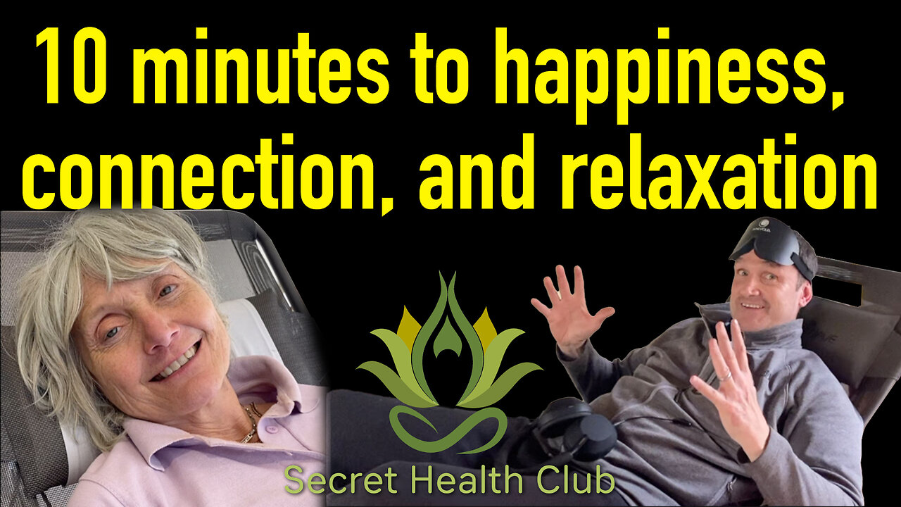 Just 10 minutes to happiness, connection and relaxation...