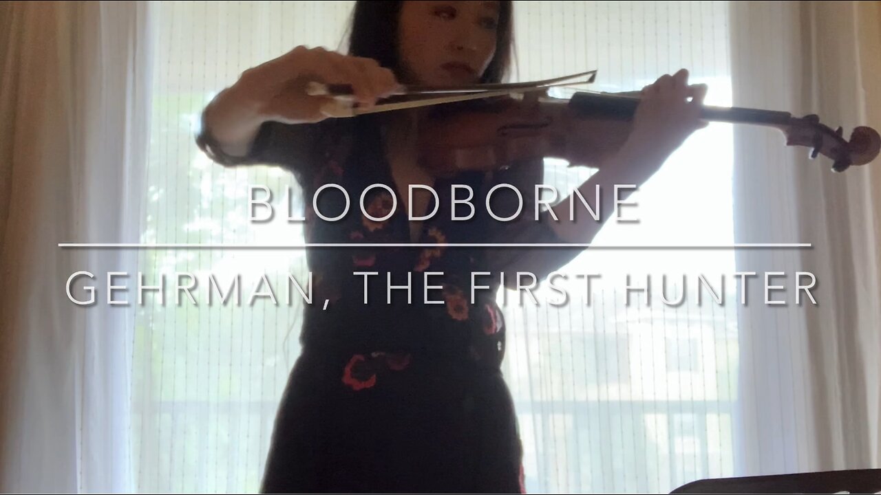 Bloodborne - Gehrman, The First Hunter (Violin)