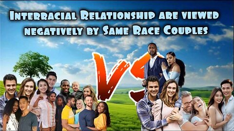 Same Race Couples R Jealous of Interracial Couples Cause They Have Better Outcomes