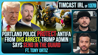 Portland Police PROTECT Antifa From DHS Arrest, Trump Admin Says SEND IN THE GUARD | Timcast IRL