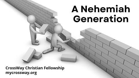 A Nehemiah Generation- Rebuilding the Church Walls