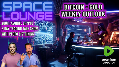 Bitcoin and Gold Weekly Outlook in the SPACE LOUNGE - Premium Only