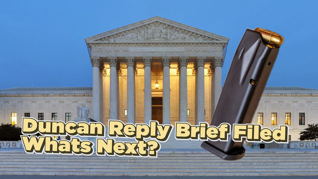 Duncan Reply Brief Filed: Will SCOTUS Take the Magazine Ban Case?
