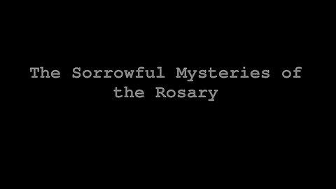 The Sorrowful Mysteries of the Rosary (With Scripture)