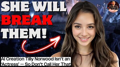 AI Actress Tilly Norwood Has Hollywood Shook and That's a Good Thing! 