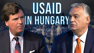 Hungary PM Viktor Orban on USAID, Trump, Immigration, NATO, & Russia/Ukraine War- Tucker Carlson